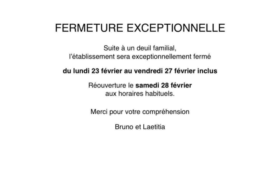 Fermeture exceptionnelle 