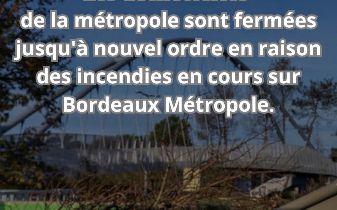 Fermeture exceptionnelle des déchetteries — Incendies en Gironde
