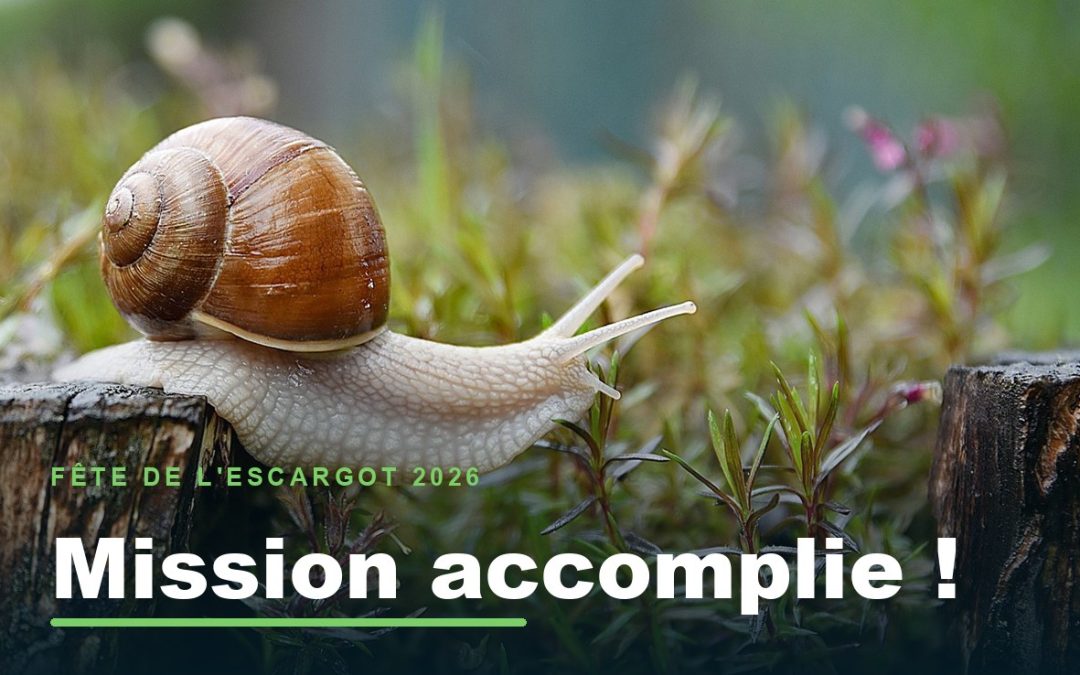 Fête de l&rsquo;Escargot 2026 : mission accomplie